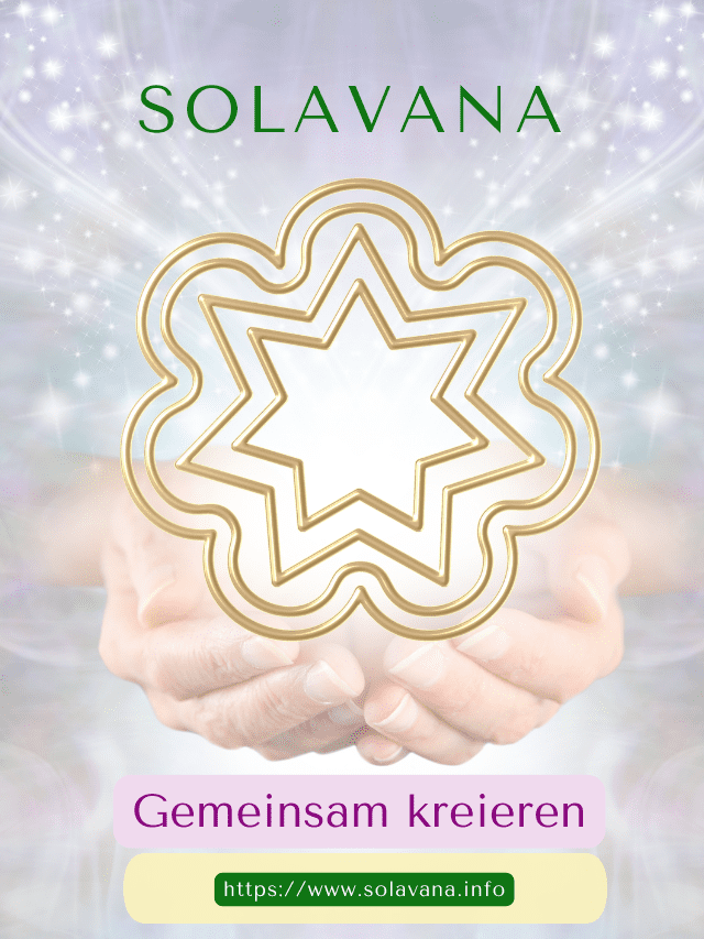 SOLAVANA – die neue Erde für ein Leben in Freiheit, Liebe, Weisheit, Freude und Frieden.